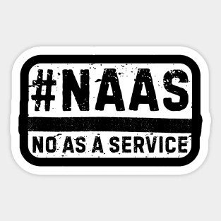 Naas-No-As-A-Service Sticker